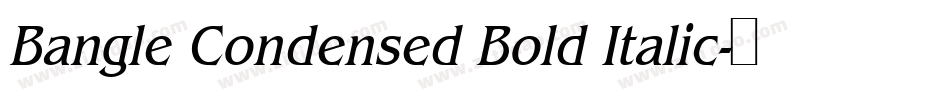 Bangle Condensed Bold Italic字体转换